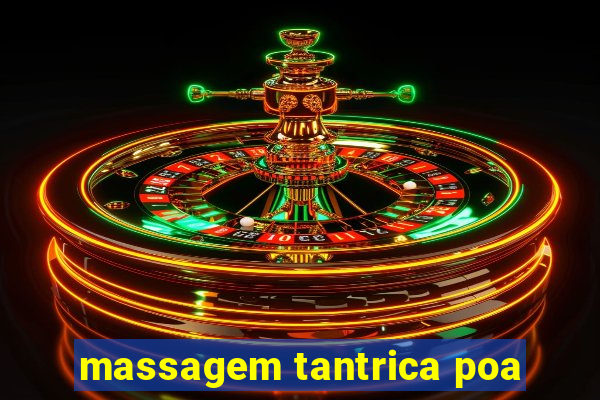 massagem tantrica poa